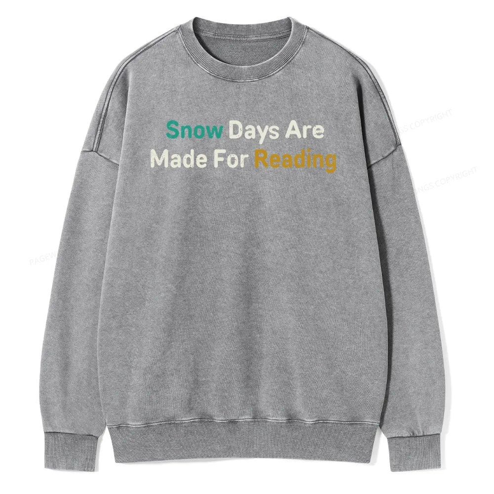 Pagewings Snow Days Are Made For Reading Unisex Washed Sweatshirt