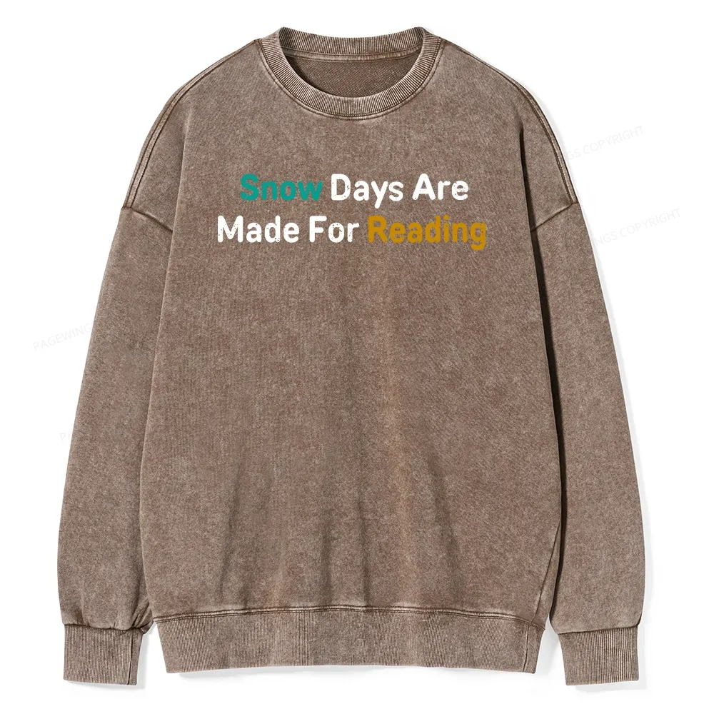 Pagewings Snow Days Are Made For Reading Unisex Washed Sweatshirt