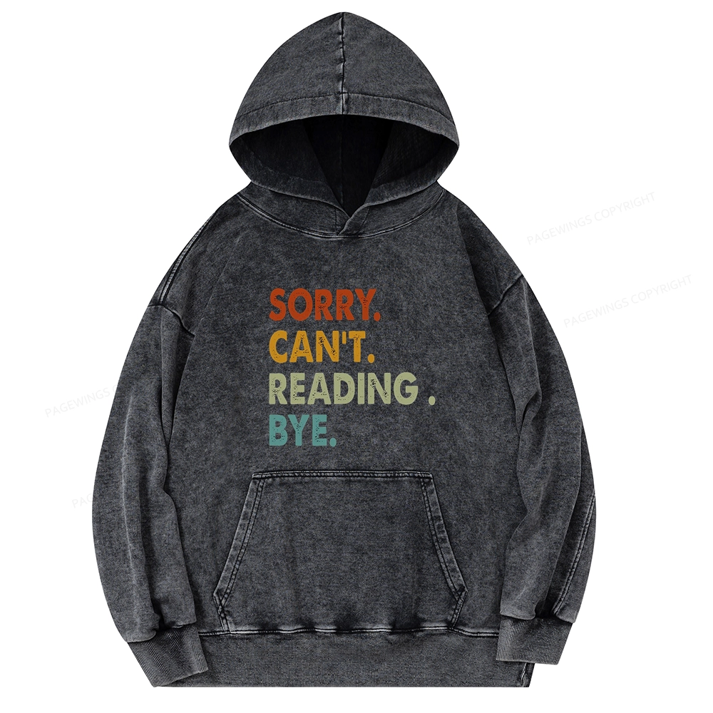 Pagewings Sorry Can't Reading Bye Unisex Washed Hoodie