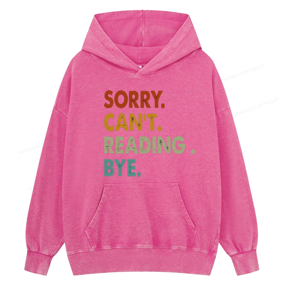 Pagewings Sorry Can't Reading Bye Unisex Washed Hoodie