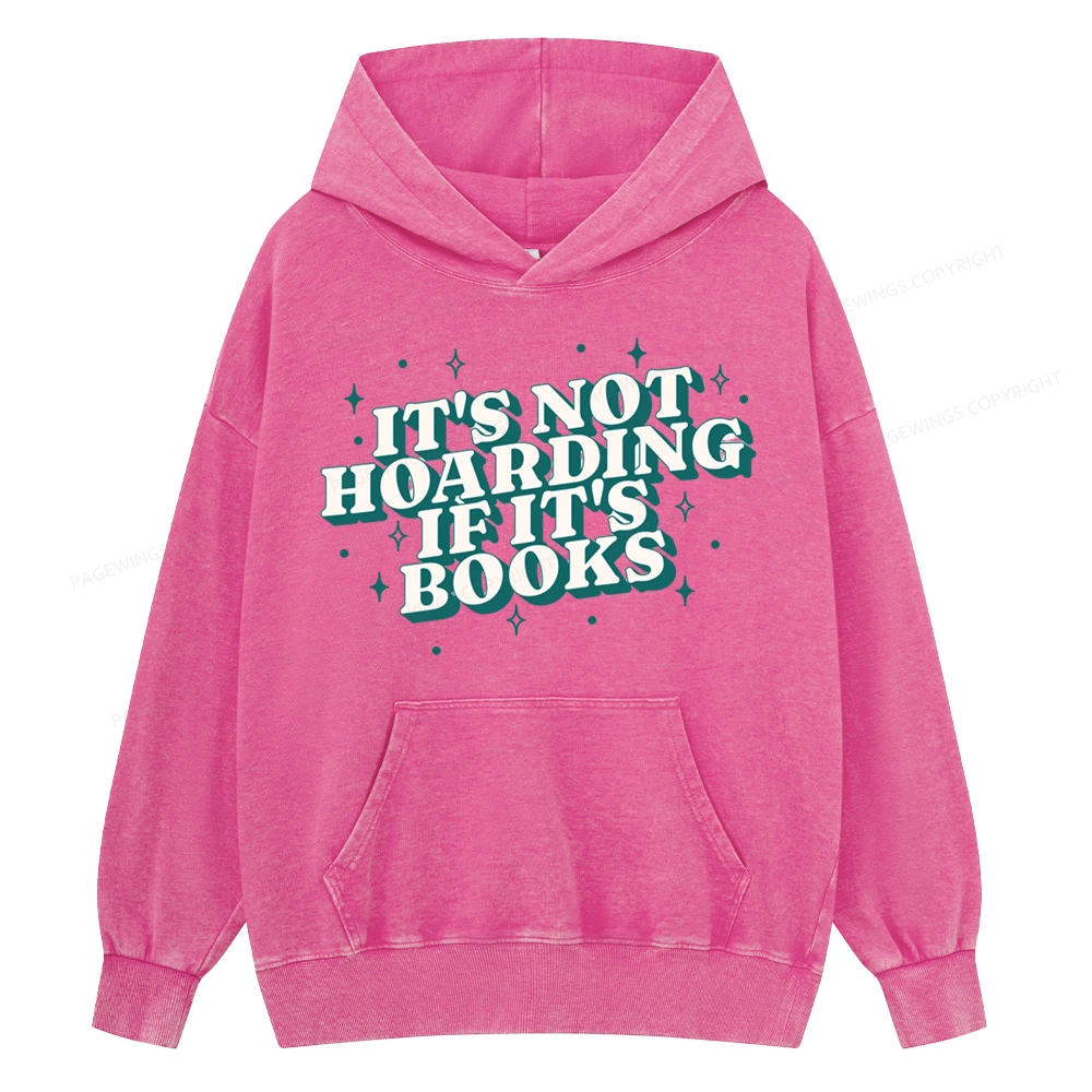 Pagewings It's Not Hoarding If It's Books Unisex Washed Hoodie
