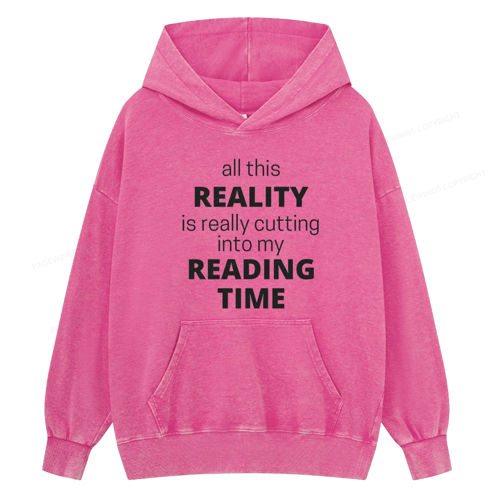 Pagewings All This Reality Is Really Cutting Into My Reading Time Unisex Washed Hoodie