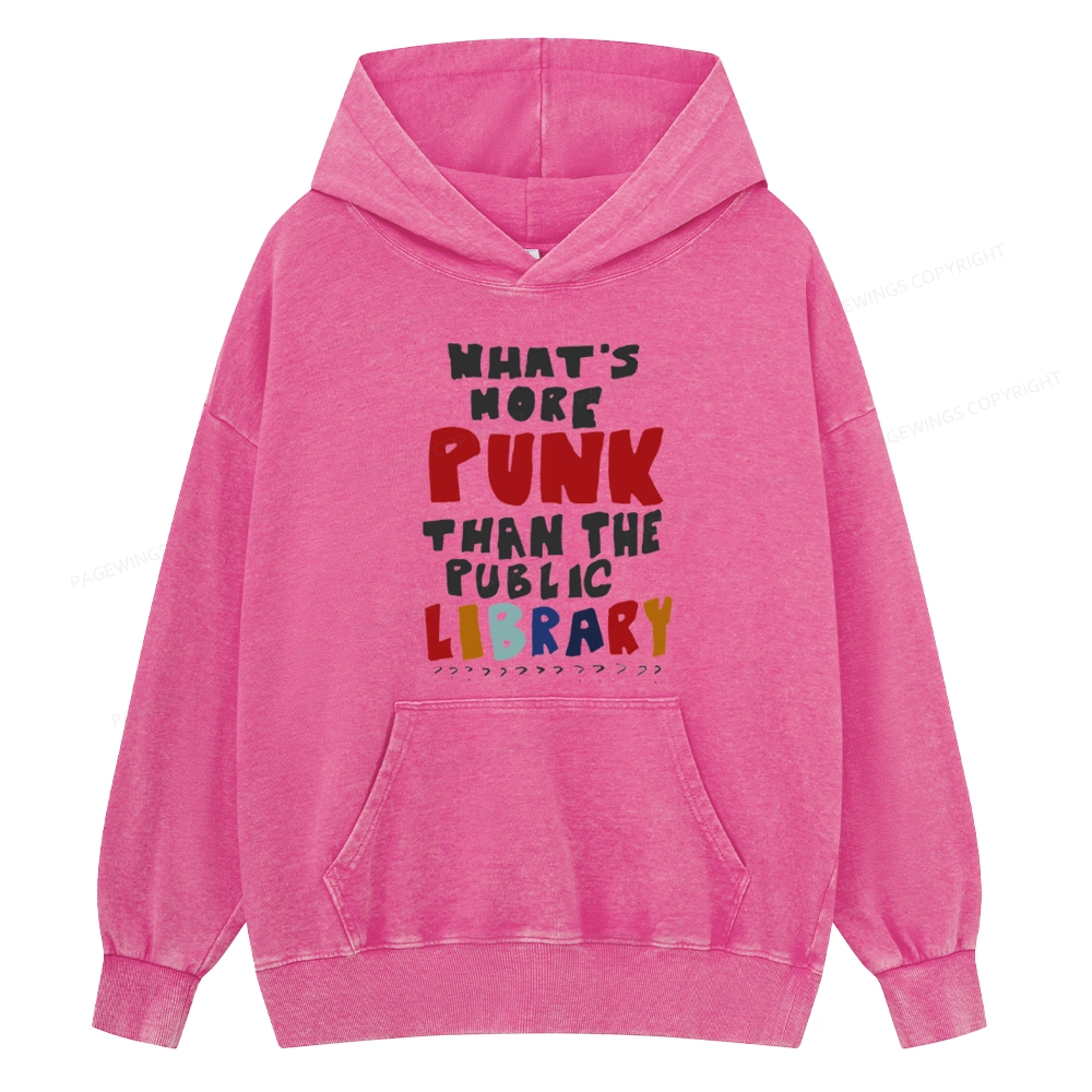 Pagewings What's More Punk Than The Public Library Unisex Washed Hoodie