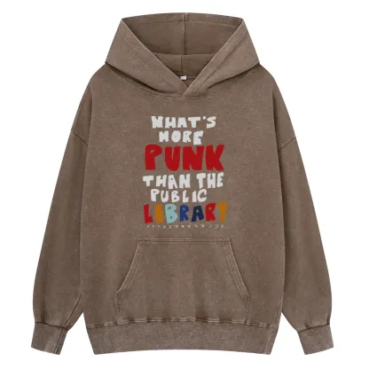 Pagewings What's More Punk Than The Public Library Unisex Washed Hoodie