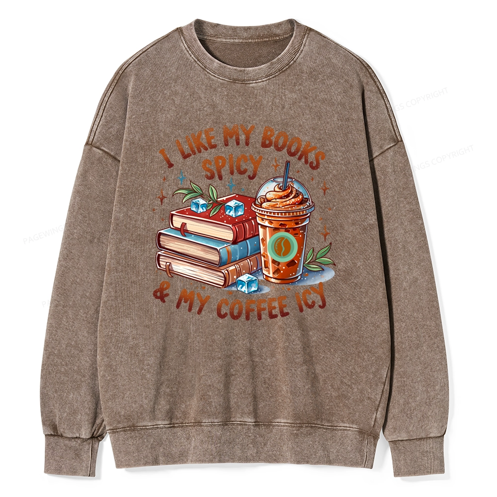 Pagewings I Like My Books Spicy And Coffee Icy Unisex Washed Sweatshirt