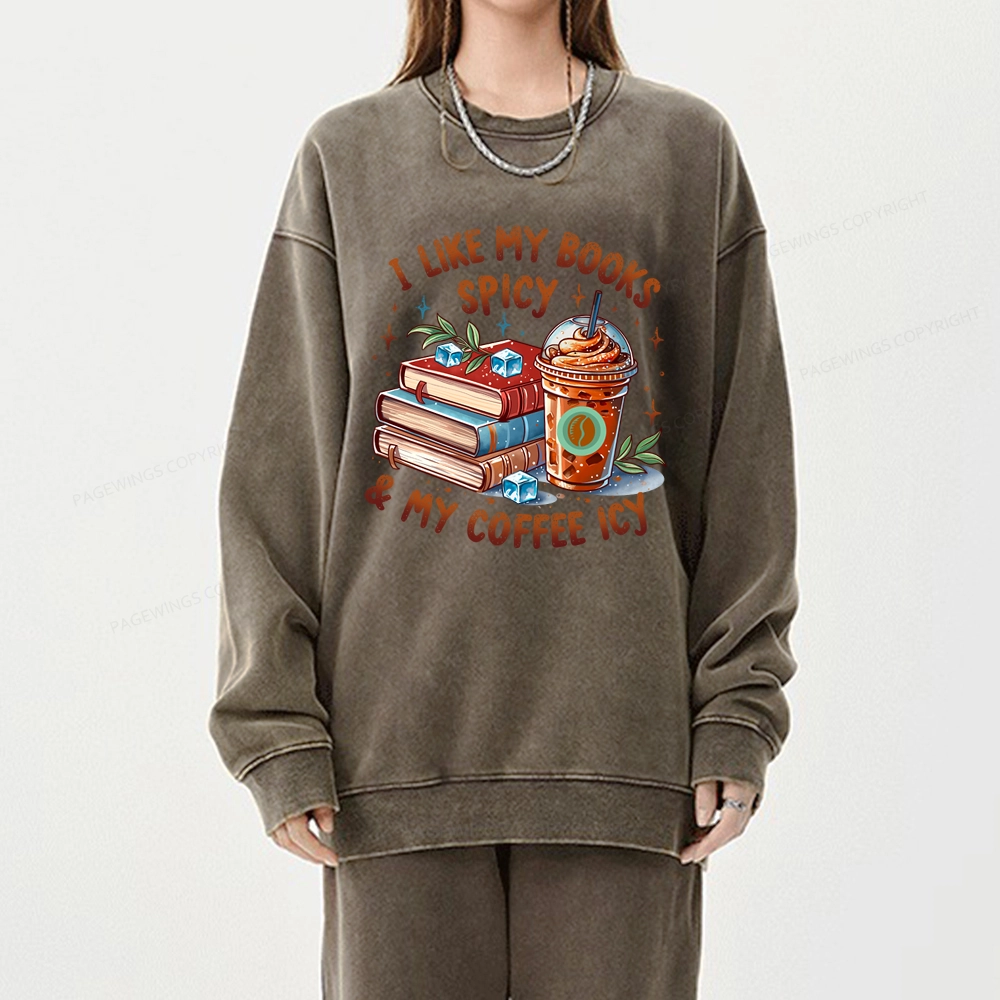 Pagewings I Like My Books Spicy And Coffee Icy Unisex Washed Sweatshirt