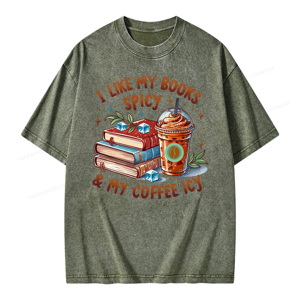 Pagewings I Like My Books Spicy And Coffee Icy Unisex Washed T-shirt