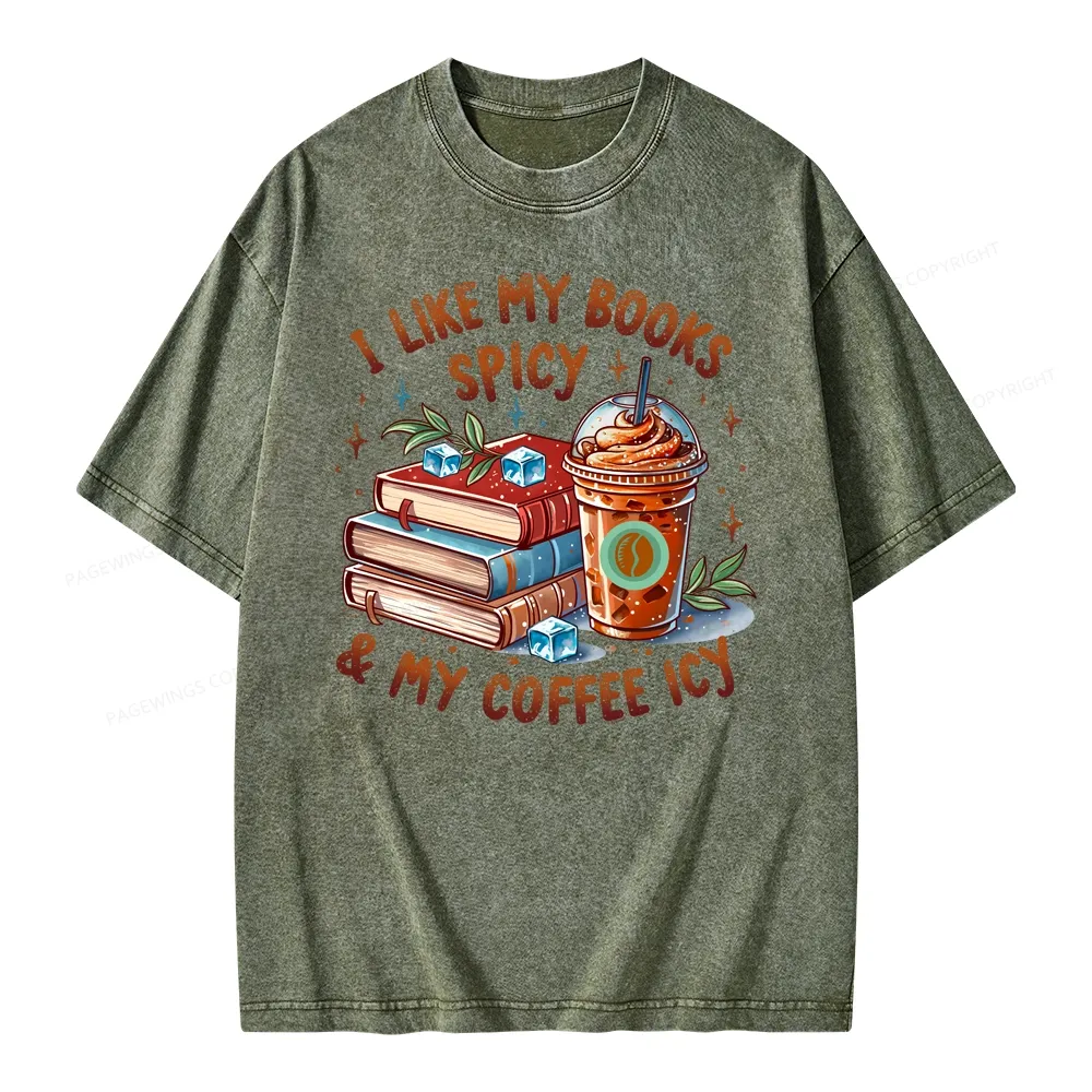 Pagewings I Like My Books Spicy And Coffee Icy Unisex Washed T-shirt