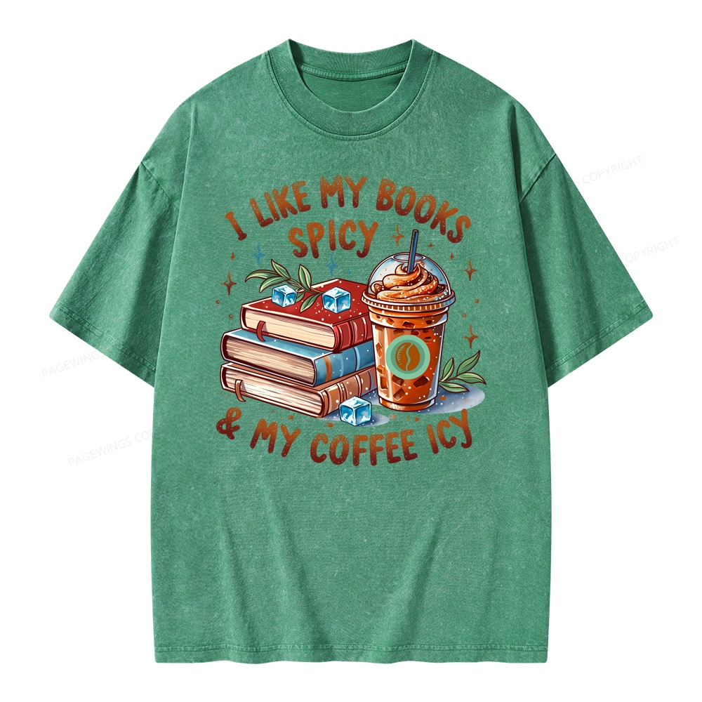 Pagewings I Like My Books Spicy And Coffee Icy Unisex Washed T-shirt