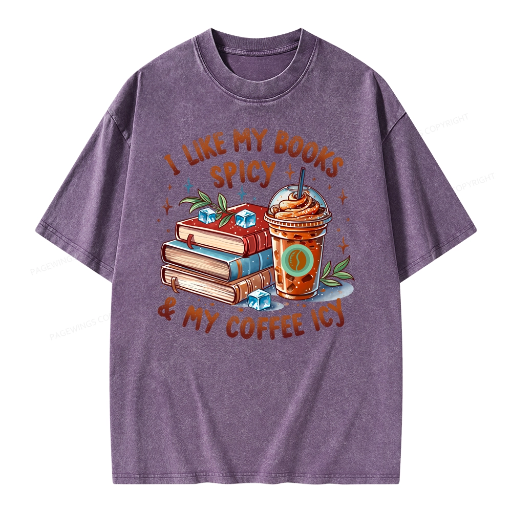 Pagewings I Like My Books Spicy And Coffee Icy Unisex Washed T-shirt