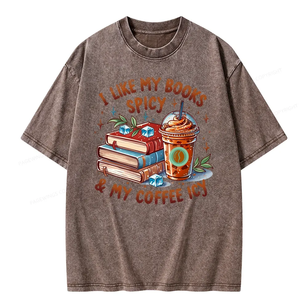 Pagewings I Like My Books Spicy And Coffee Icy Unisex Washed T-shirt