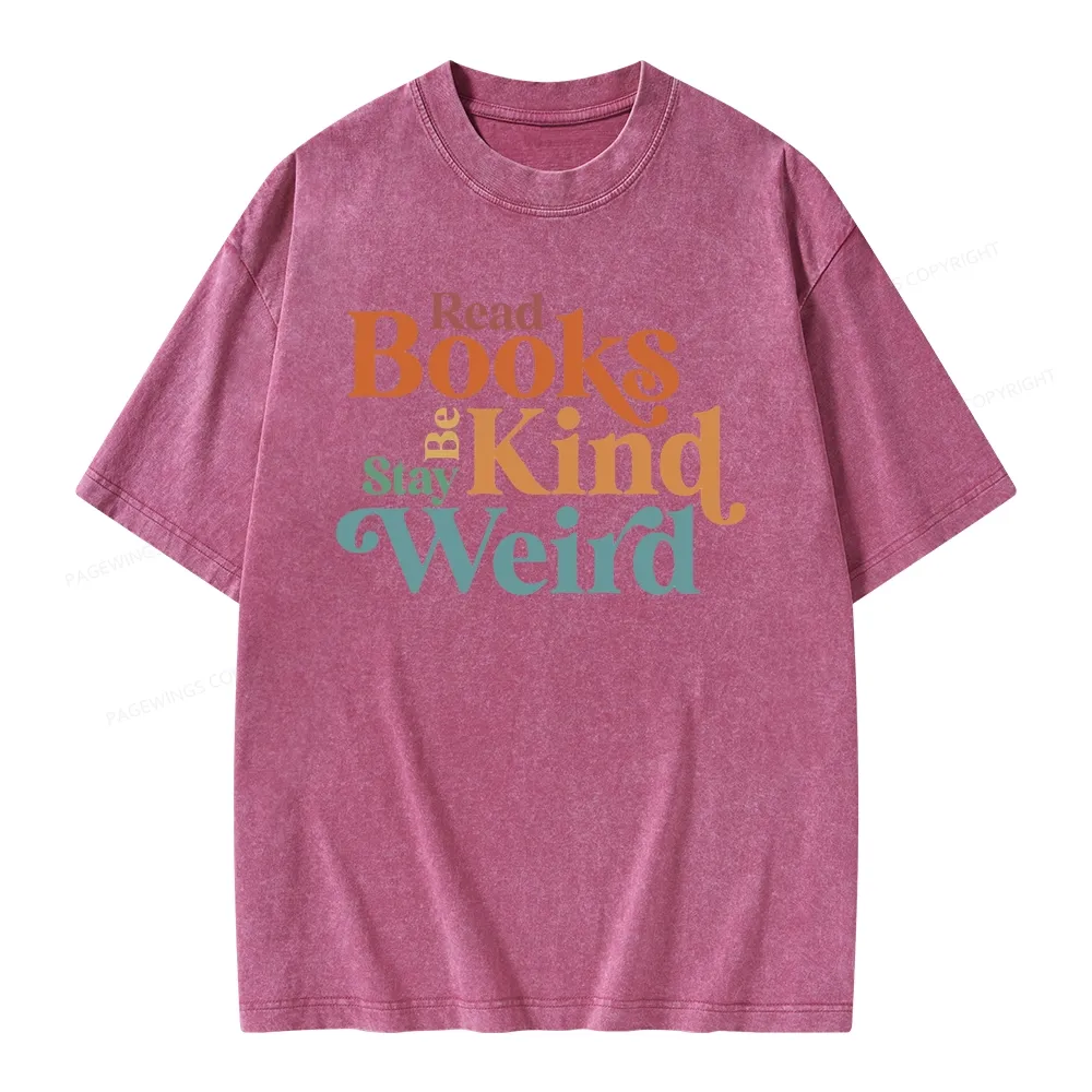 Pagewings Read Books Be Kind Stay Weird Unisex Washed T-shirt