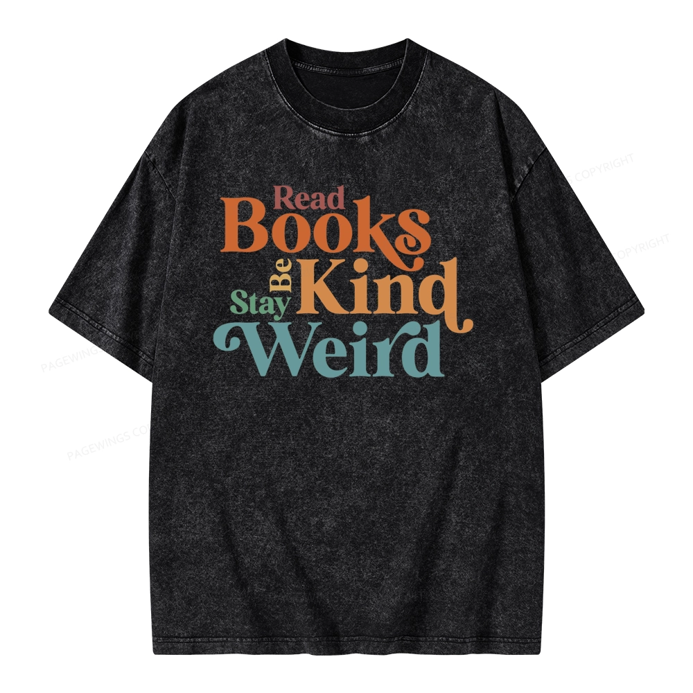 Pagewings Read Books Be Kind Stay Weird Unisex Washed T-shirt