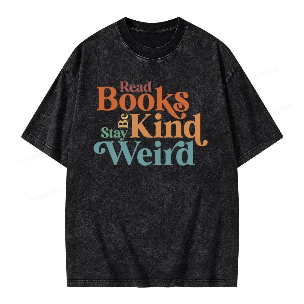 Pagewings Read Books Be Kind Stay Weird Unisex Washed T-shirt