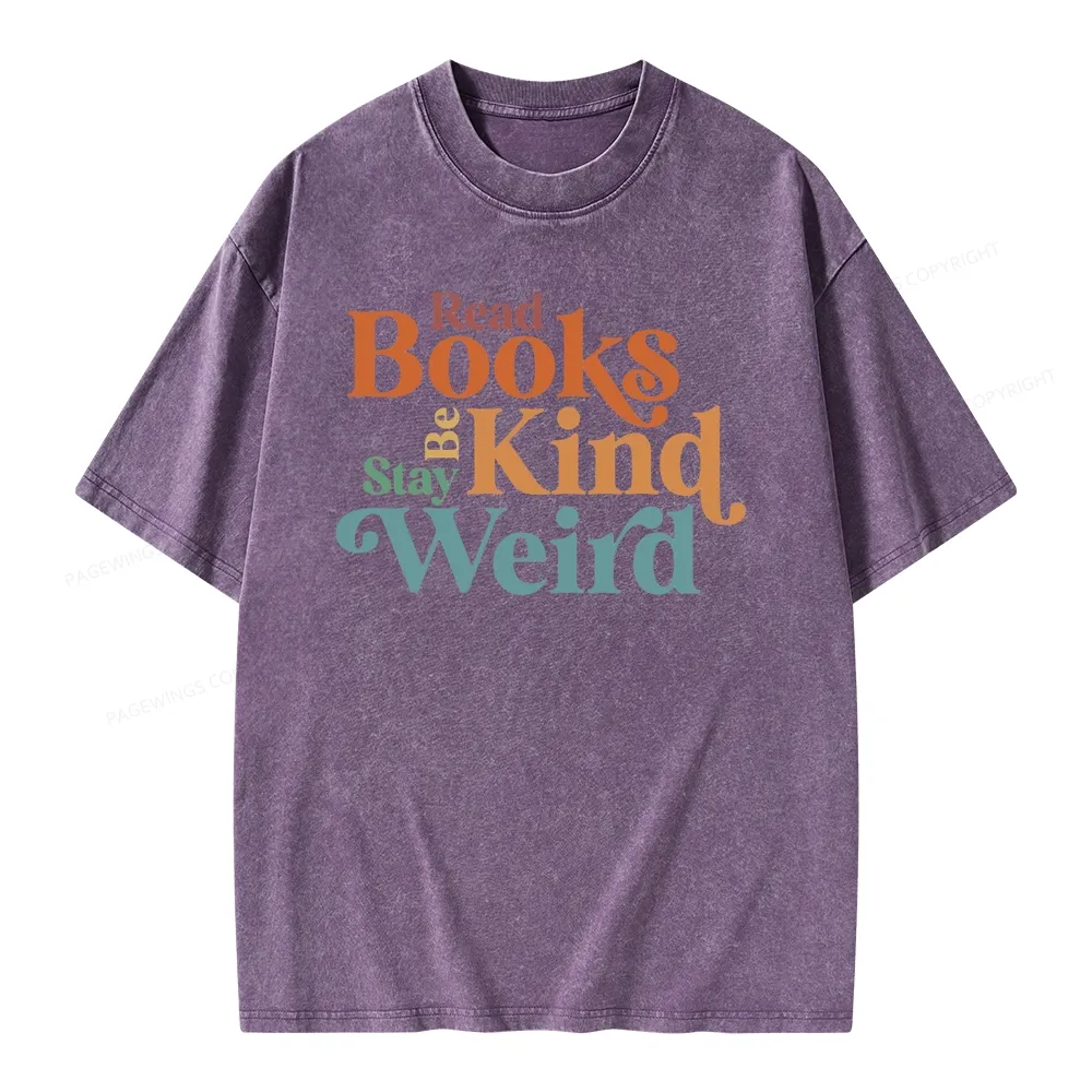 Pagewings Read Books Be Kind Stay Weird Unisex Washed T-shirt