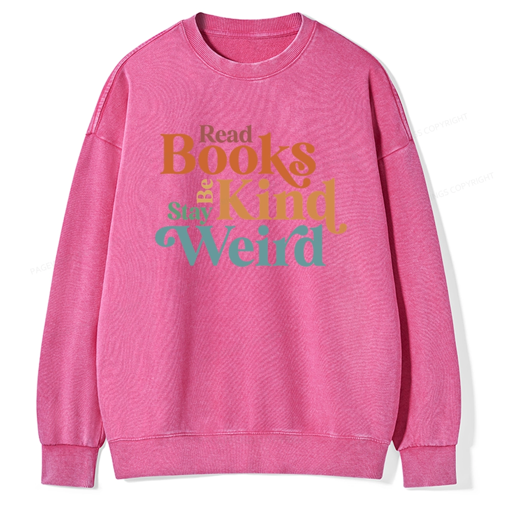 Pagewings Read Books Be Kind Stay Weird Unisex Washed Sweatshirt