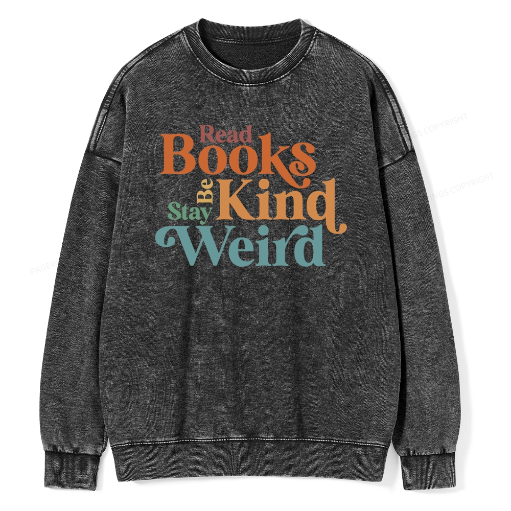 Pagewings Read Books Be Kind Stay Weird Unisex Washed Sweatshirt