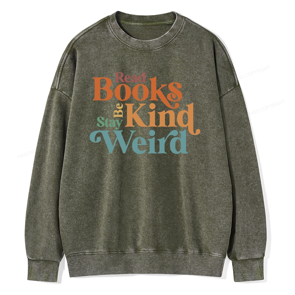 Pagewings Read Books Be Kind Stay Weird Unisex Washed Sweatshirt