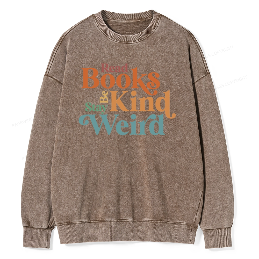Pagewings Read Books Be Kind Stay Weird Unisex Washed Sweatshirt