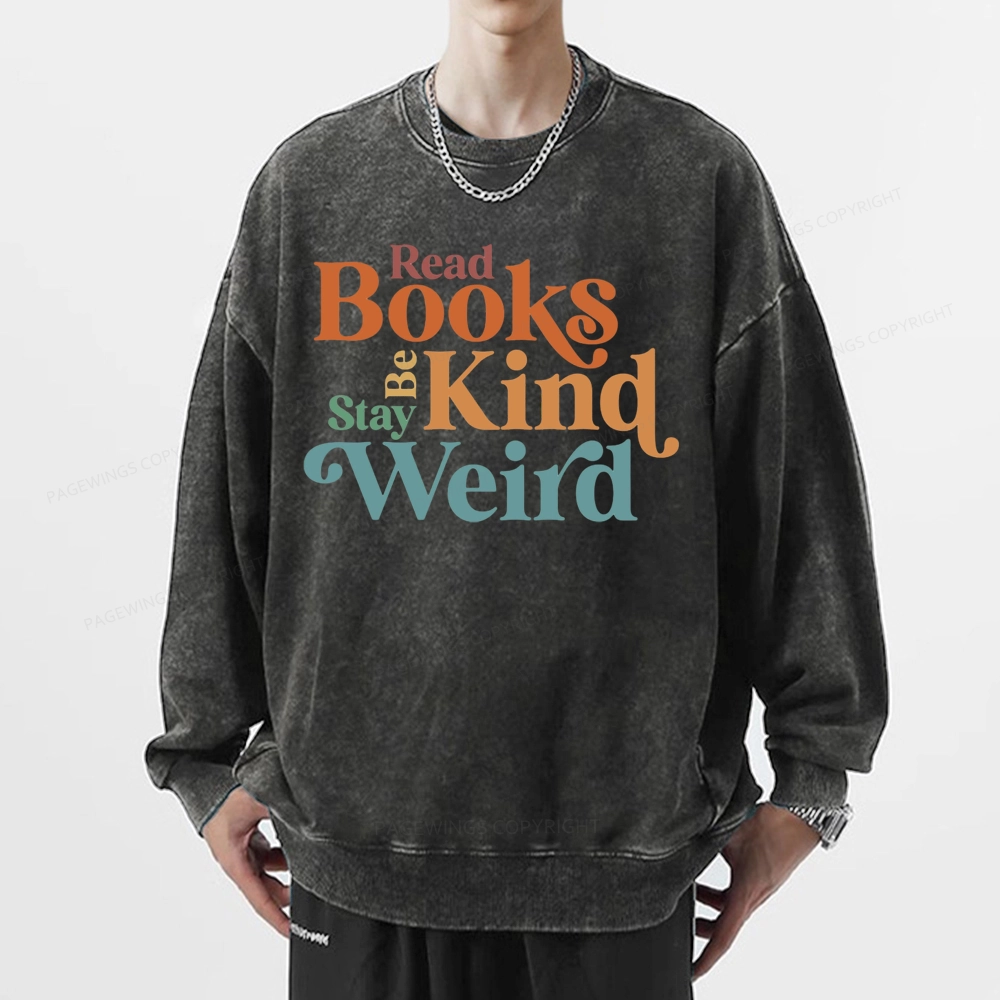Pagewings Read Books Be Kind Stay Weird Unisex Washed Sweatshirt