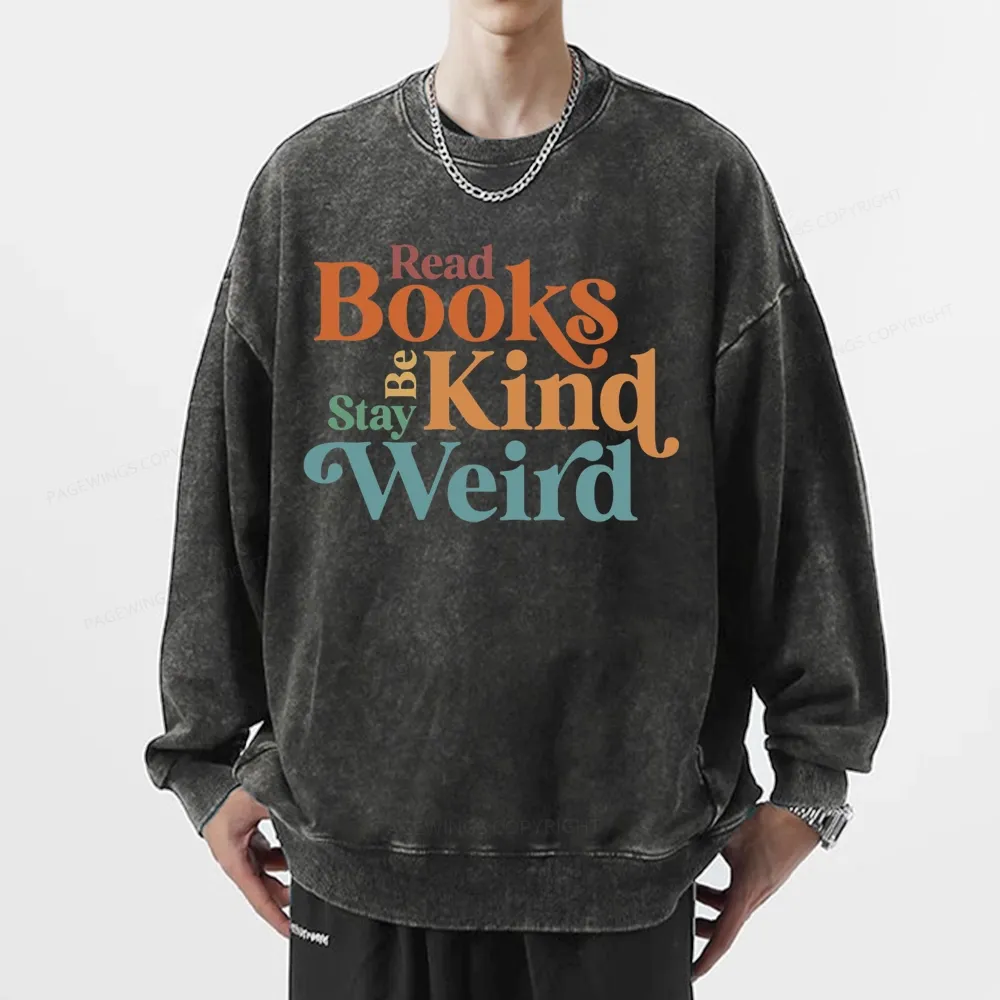 Pagewings Read Books Be Kind Stay Weird Unisex Washed Sweatshirt