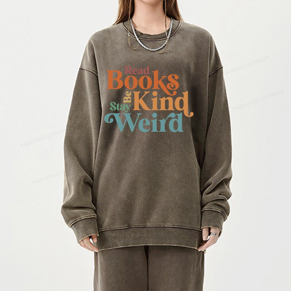 Pagewings Read Books Be Kind Stay Weird Unisex Washed Sweatshirt