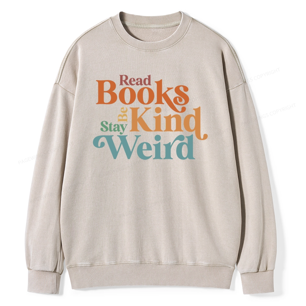 Pagewings Read Books Be Kind Stay Weird Unisex Washed Sweatshirt