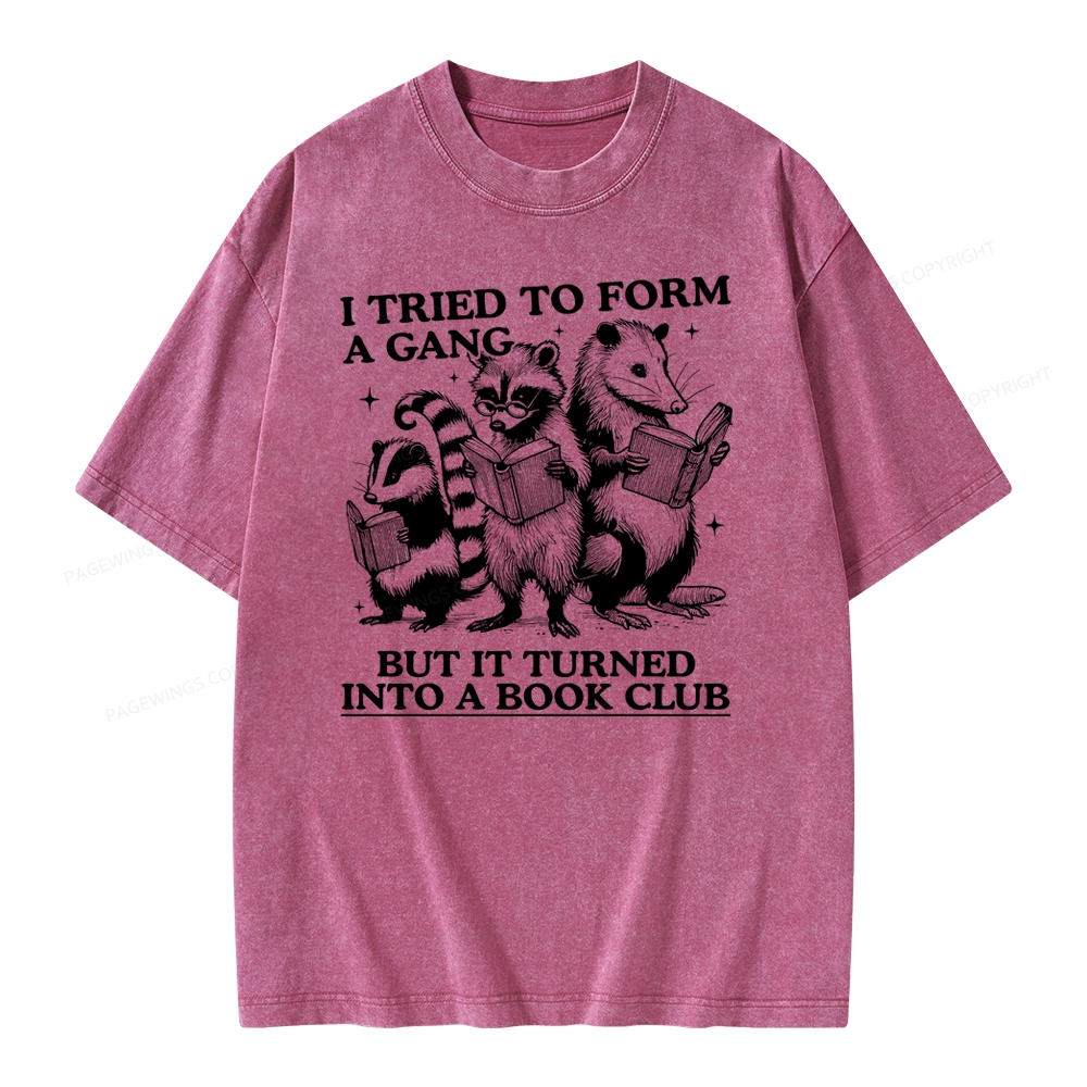 Pagewings A Gang Turn Into A Book Club Unisex Washed T-shirt