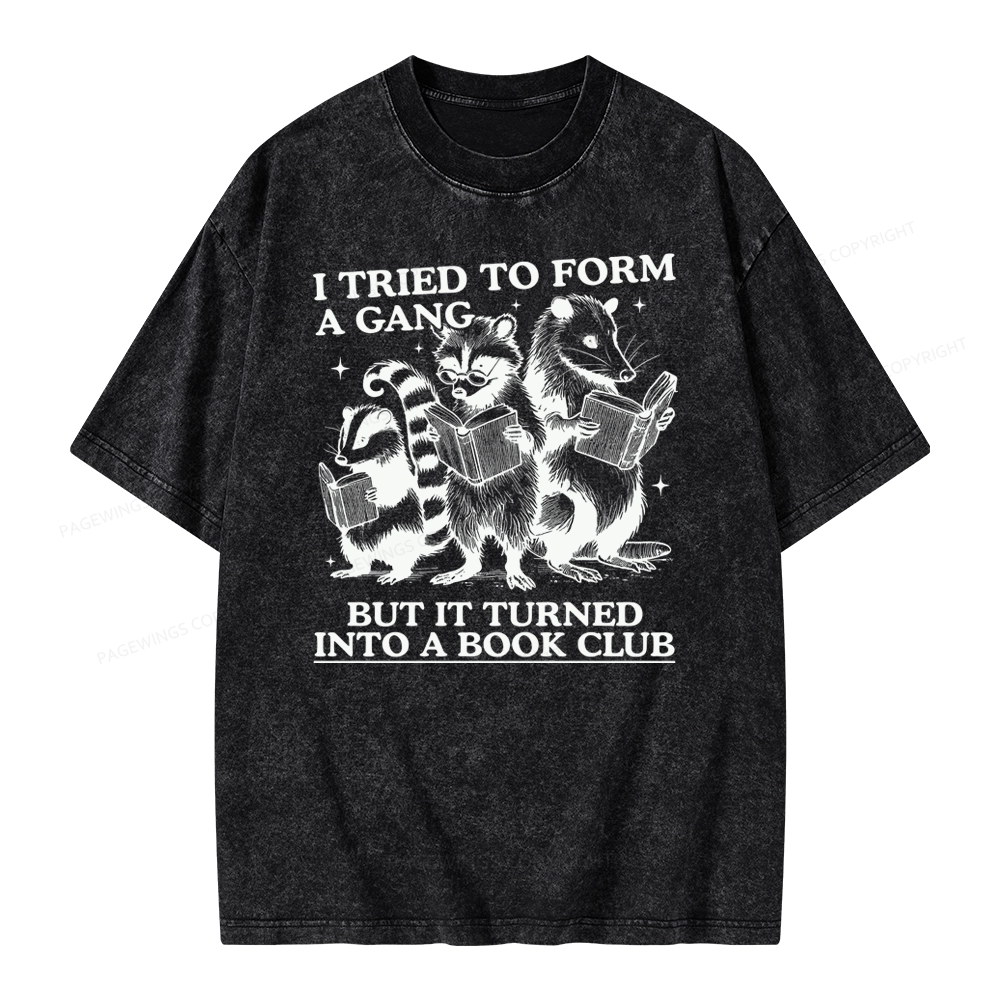 Pagewings A Gang Turn Into A Book Club Unisex Washed T-shirt