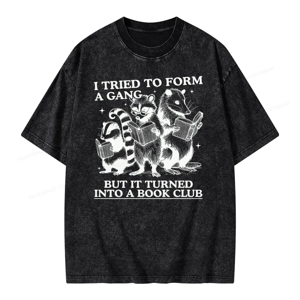Pagewings A Gang Turn Into A Book Club Unisex Washed T-shirt