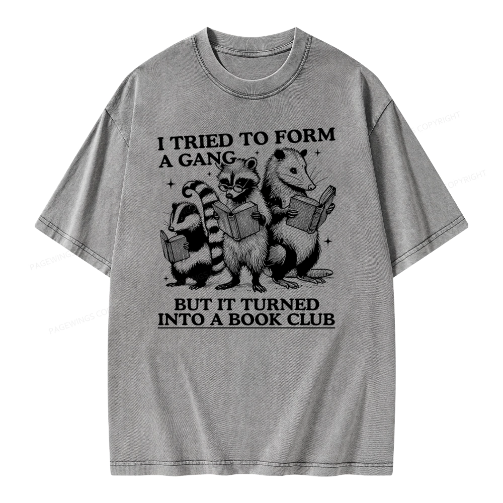 Pagewings A Gang Turn Into A Book Club Unisex Washed T-shirt