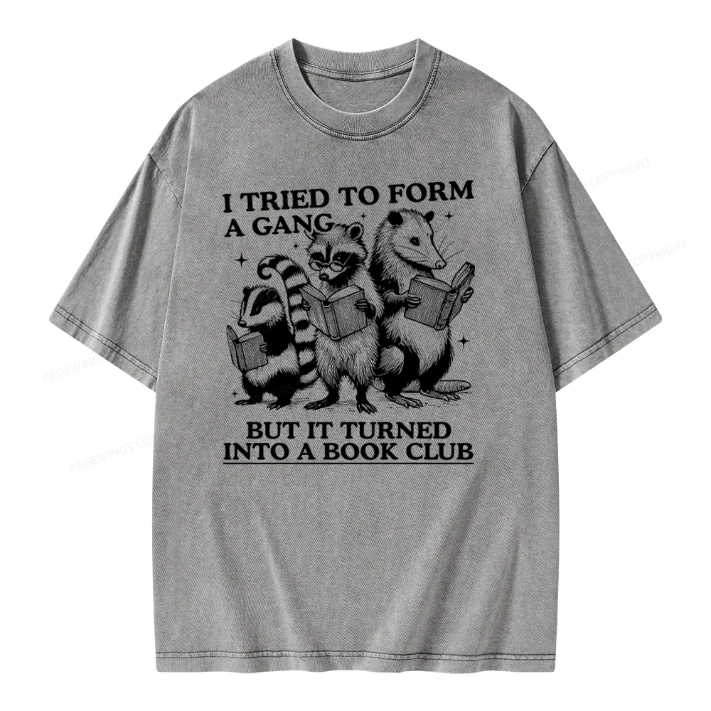 Pagewings A Gang Turn Into A Book Club Unisex Washed T-shirt