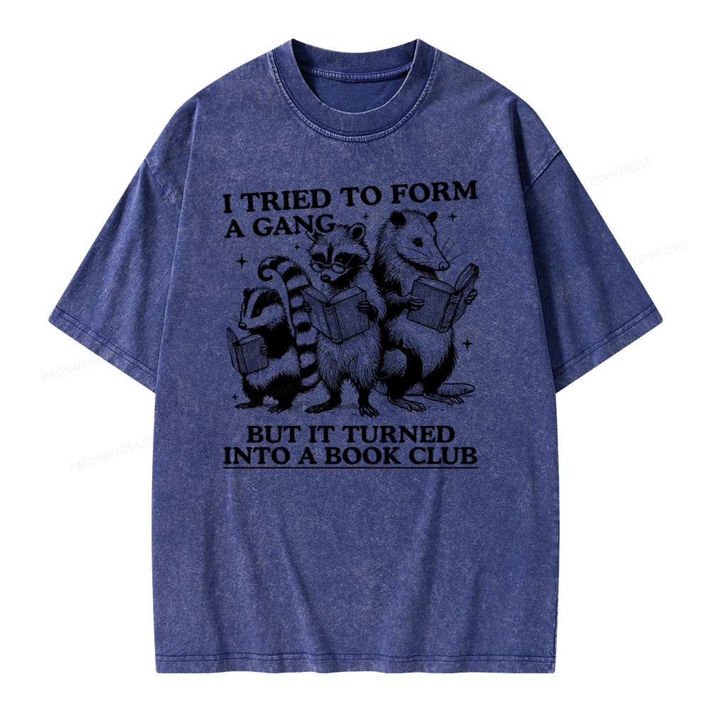 Pagewings A Gang Turn Into A Book Club Unisex Washed T-shirt