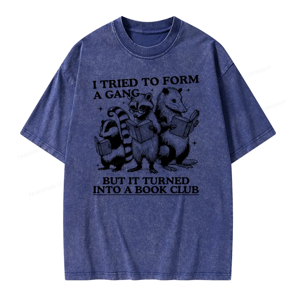 Pagewings A Gang Turn Into A Book Club Unisex Washed T-shirt