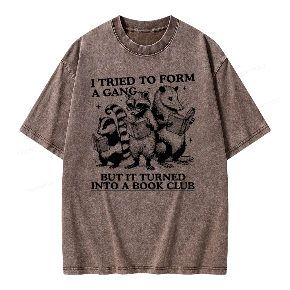 Pagewings A Gang Turn Into A Book Club Unisex Washed T-shirt