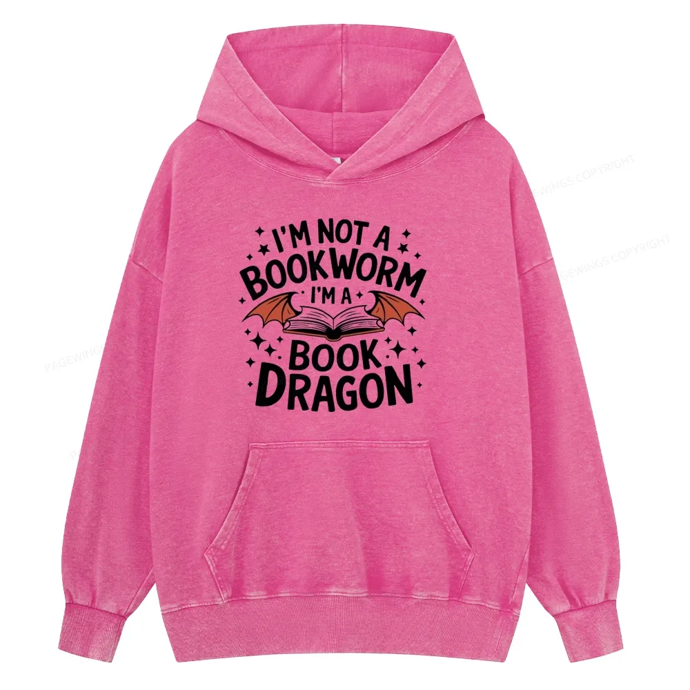 Pagewings I'm Not A Bookworm I'm A Book Dragon Unisex Washed Hoodie
