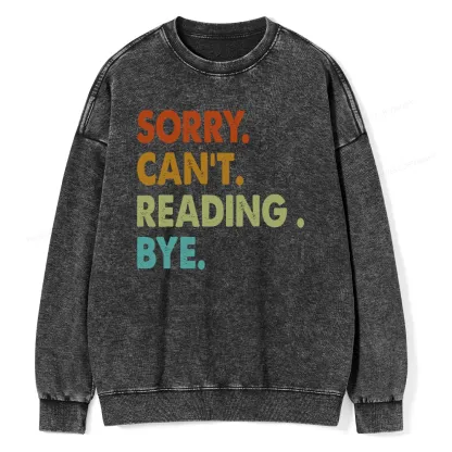 Pagewings Sorry Can't Reading Bye Unisex Washed Sweatshirt