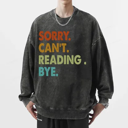 Pagewings Sorry Can't Reading Bye Unisex Washed Sweatshirt