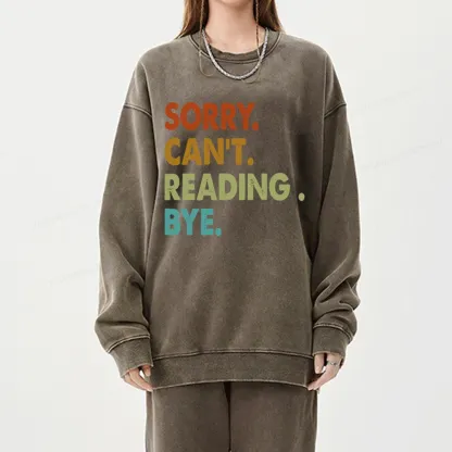 Pagewings Sorry Can't Reading Bye Unisex Washed Sweatshirt