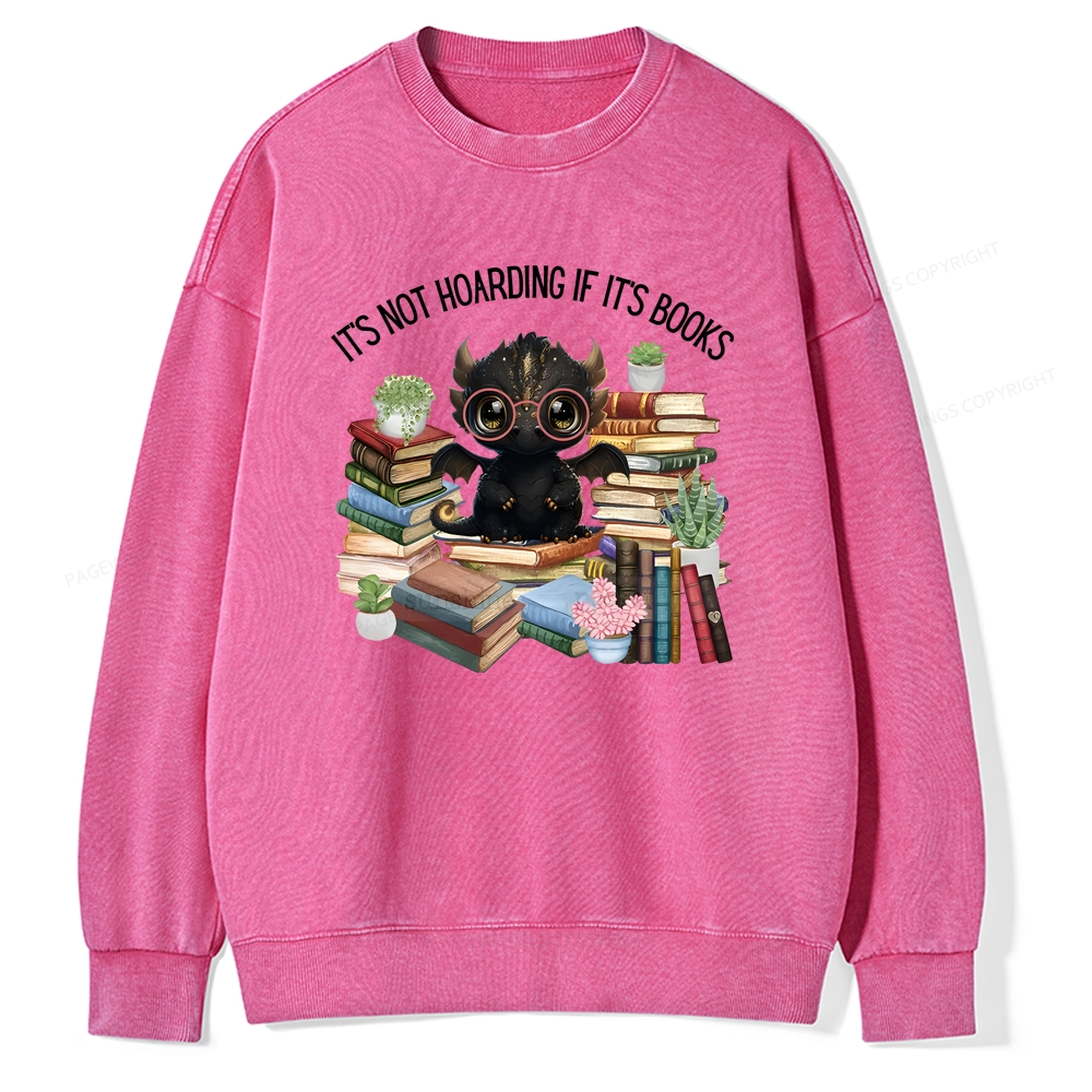 Pagewings Not Hoarding Books Cute Dragon Reading Unisex Washed Sweatshirt