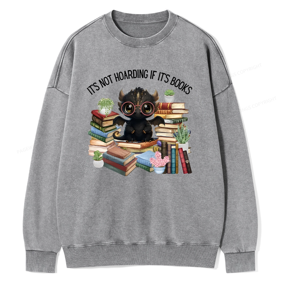 Pagewings Not Hoarding Books Cute Dragon Reading Unisex Washed Sweatshirt