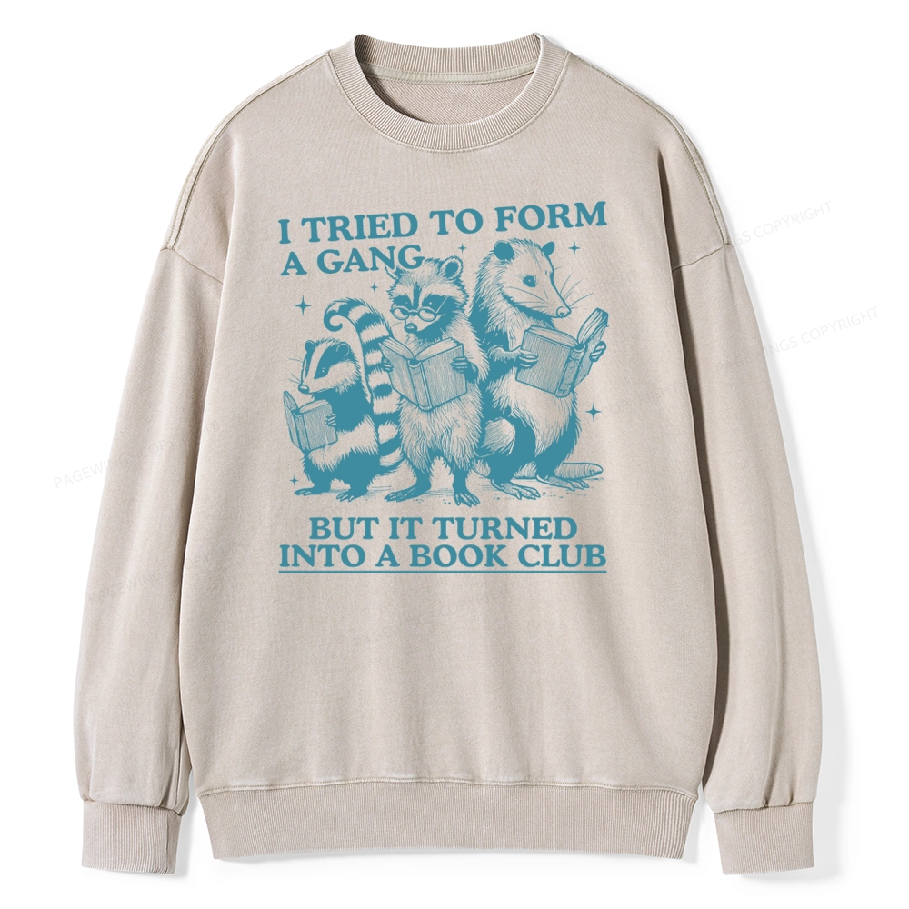 Pagewings A Gang Turn Into A Book Club Unisex Washed Sweatshirt