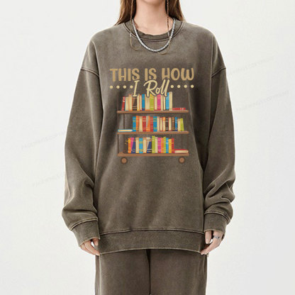 Pagewing This Is How I Roll Unisex Washed Sweatshirt