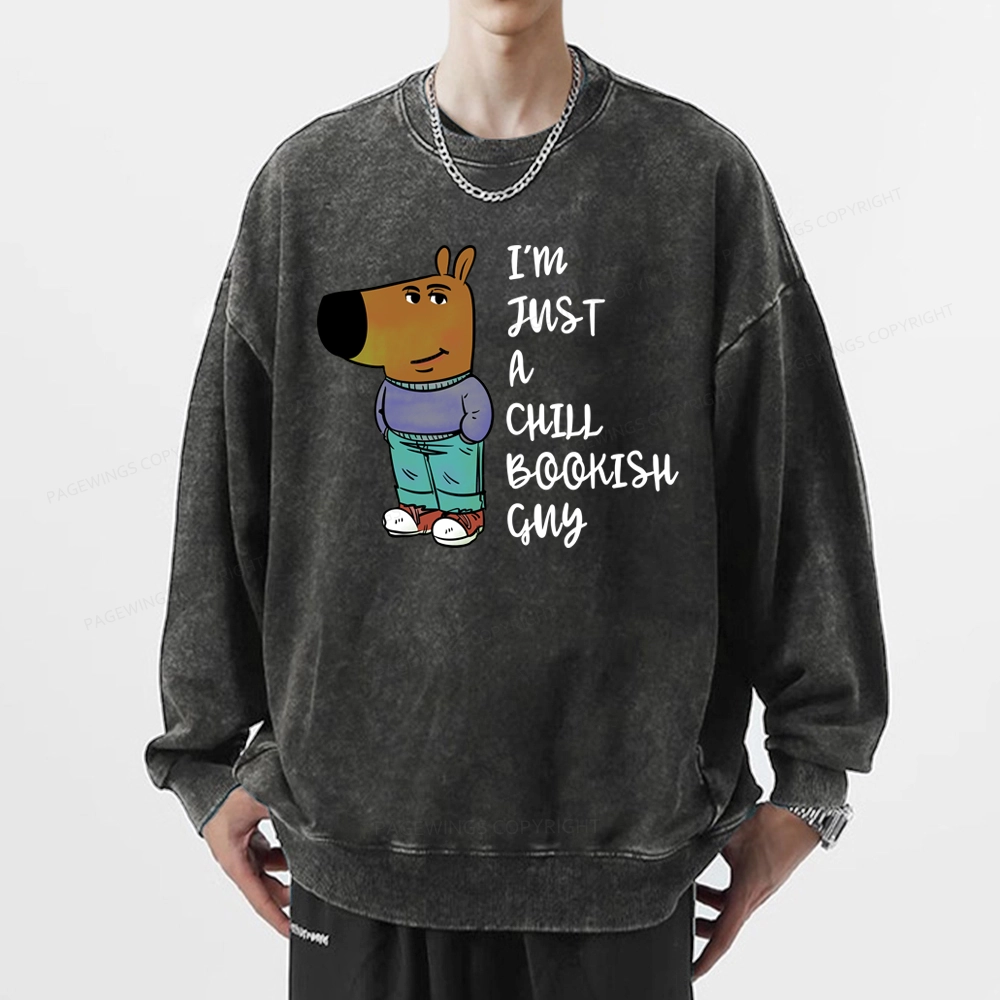 Pagewing I’m Just A Chill Bookish Guy Unisex Washed Sweatshirt