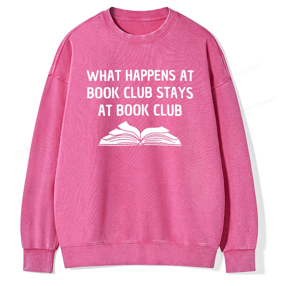 Pagewings What Happens At Book Club Stays At Book Club Unisex Washed Sweatshirt
