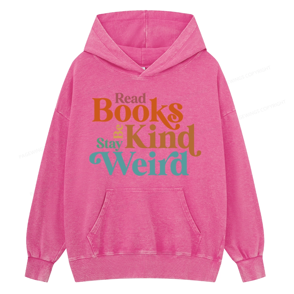 Pagewings Read Books Be Kind Stay Weird Unisex Washed Hoodie