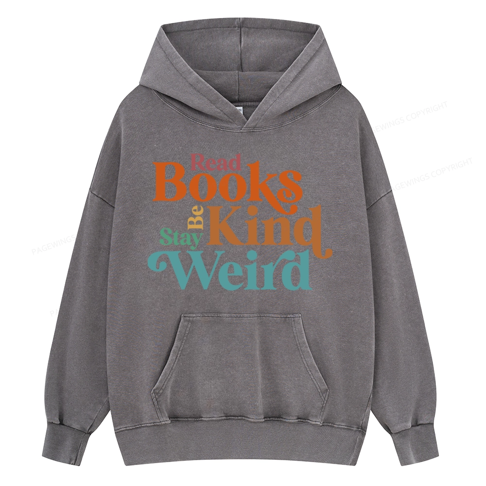 Pagewings Read Books Be Kind Stay Weird Unisex Washed Hoodie