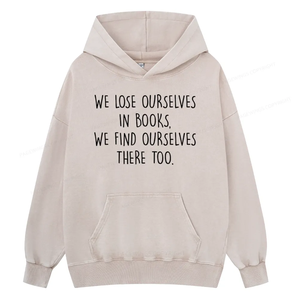 Pagewings Lose Ourselves In Books Unisex Washed Hoodie
