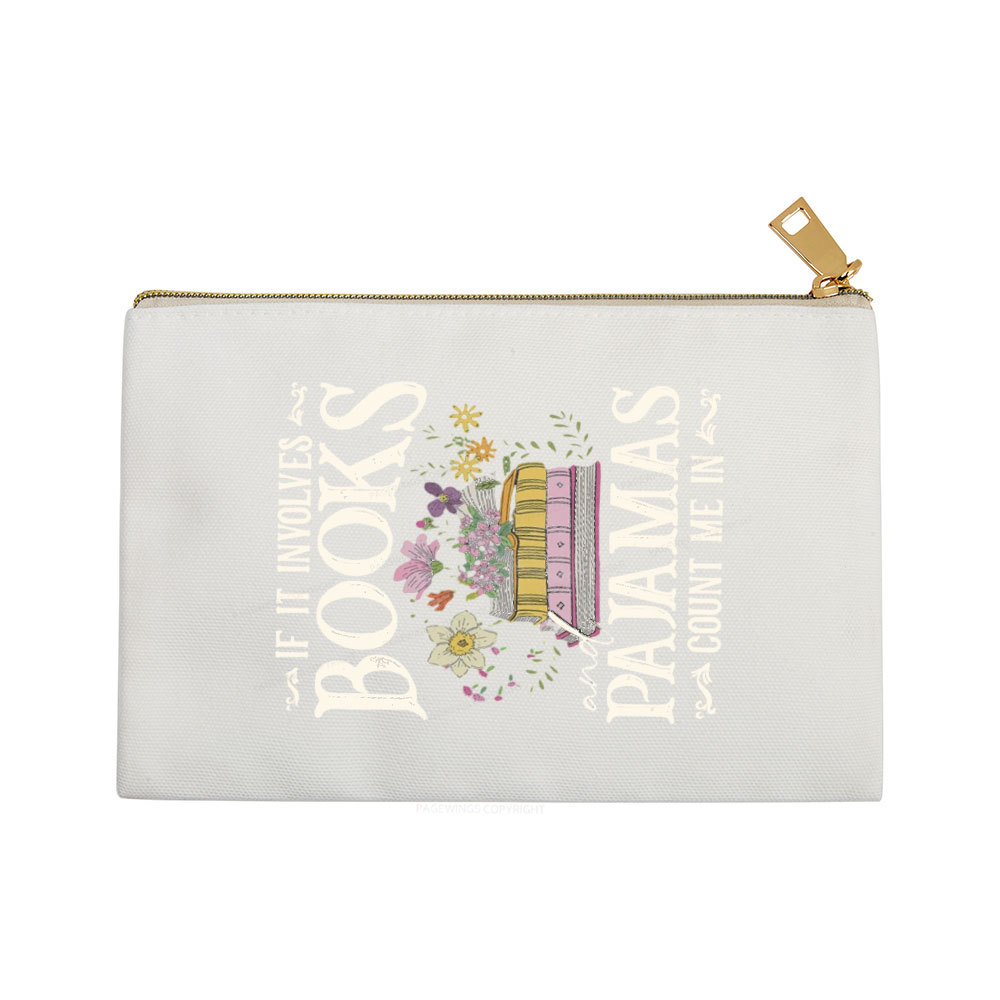 Pagewings If It Involves Books And Pajamas Count Me In  Pouch