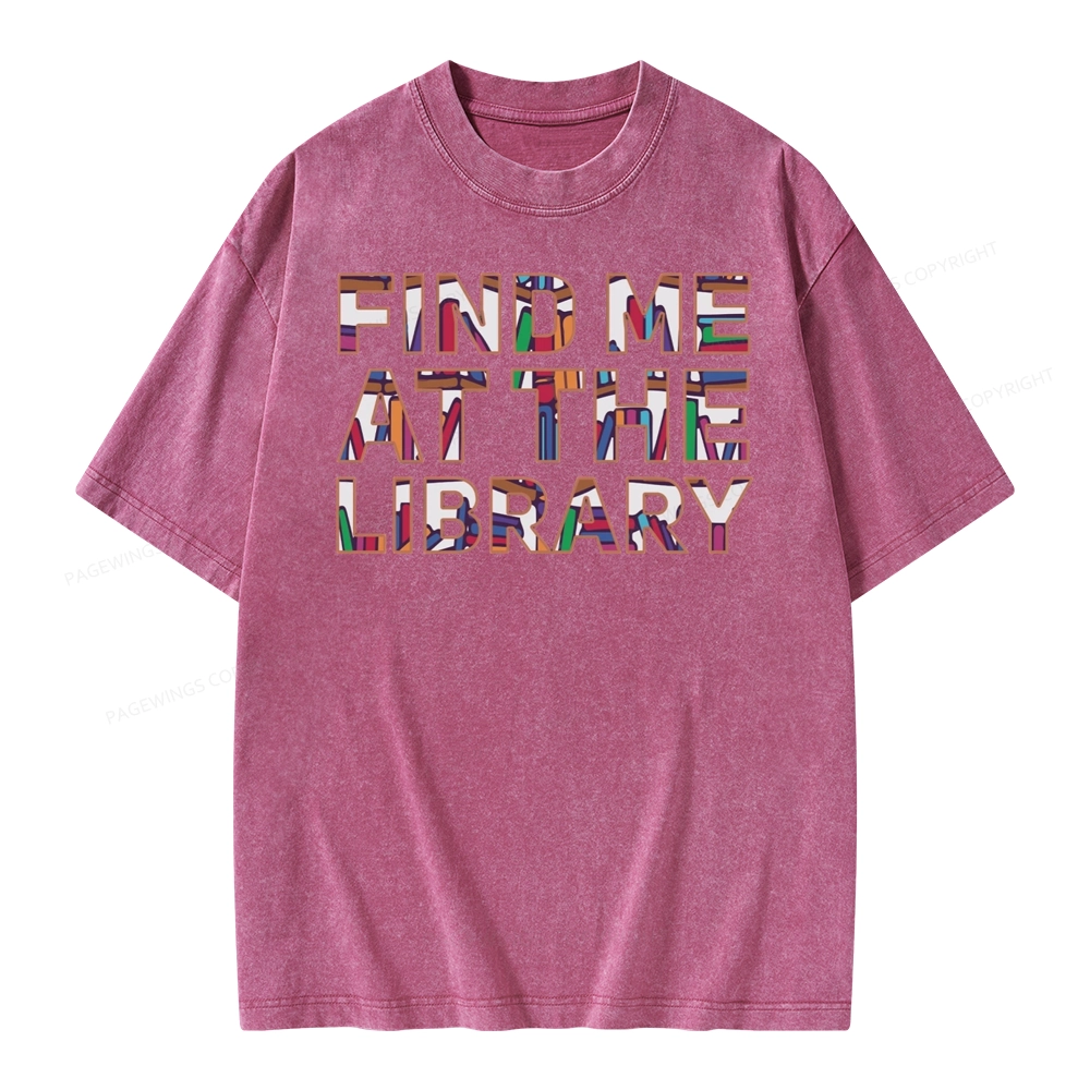 Pagewing Find Me At The Library Unisex Washed T-shirt